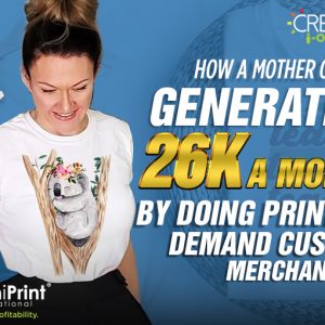 How a mother of two is generating 26k a month by doing print on demand custom merchandise