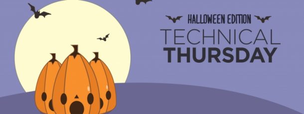 Technical Thursday – Halloween Edition